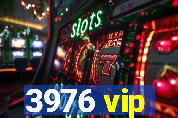 3976 vip